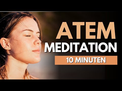 Entspannung in 10 Minuten - Atem Meditation bei Stress