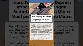 Inara Tengah Alami Depresi Imbas Menikah dengan Suami Orang, Hingga Kini Belum Minta Maaf pada Mawa