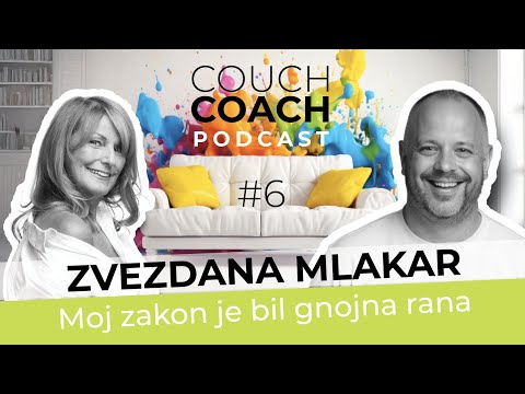 Moj zakon je bil gnojna rana (Zvezdana Mlakar) - COUCHCOACH PODCAST EP #6
