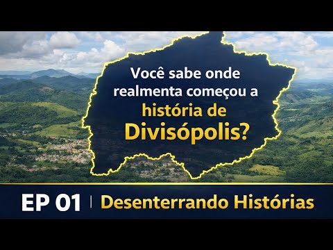 🎙️ Desenterrando Histórias | Memórias, Personagens e Origens de Divisópolis