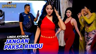 Download lagu LINDA AYUNDA - JANGAN PAKSA RINDU - SIMPATIK MUSIC - KENDAL OPEN FAIR mp3