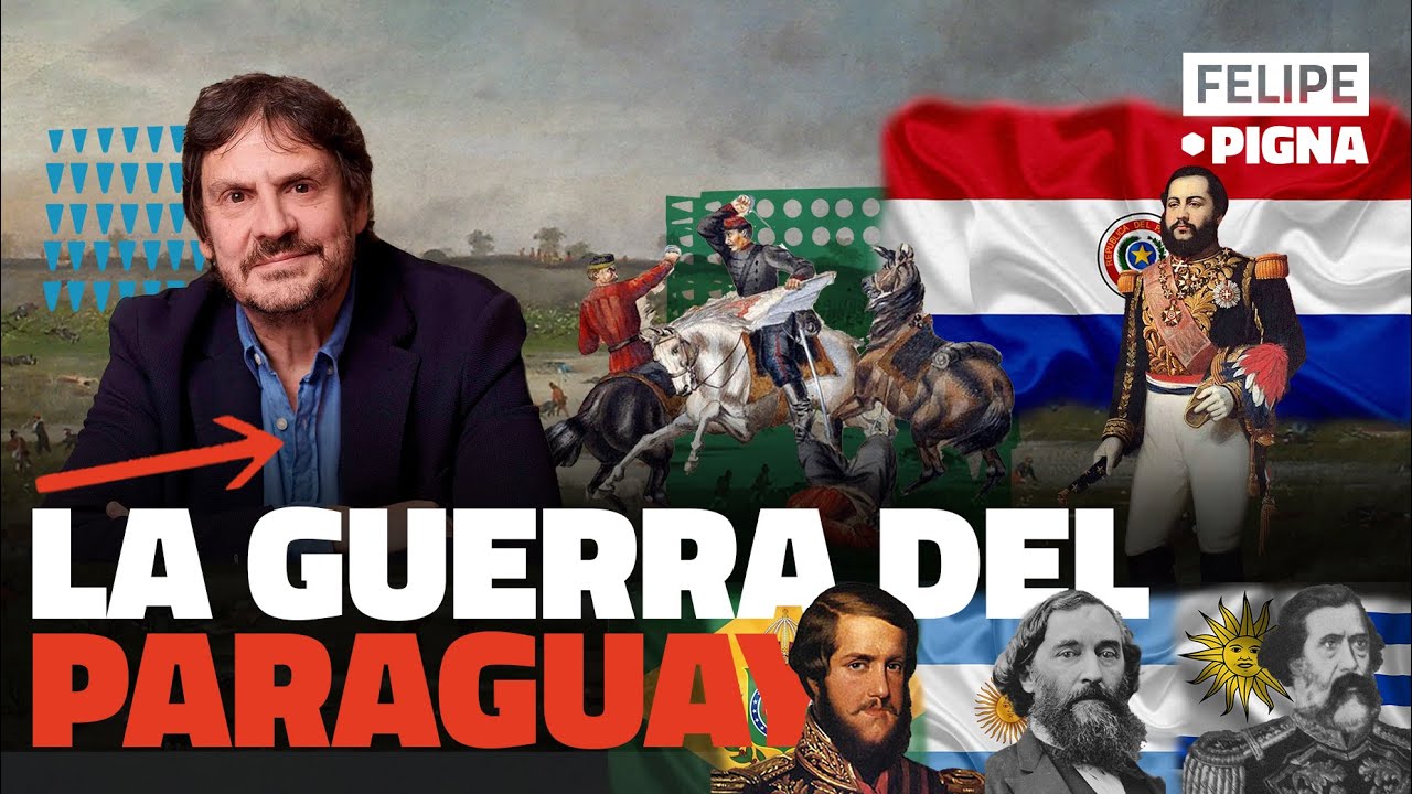 La Guerra del Paraguay. Felipe Pigna. Lo pasado Pensado.