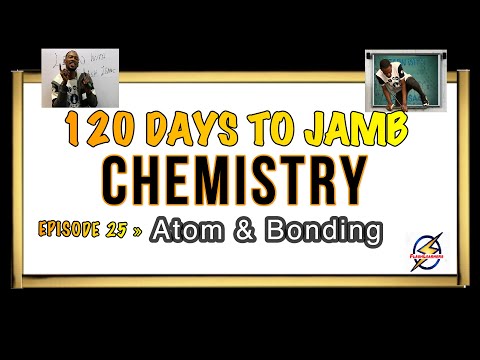 Atomic Structure & Bonding Questions » 120 Days To Jamb Chemistry - Ep 25