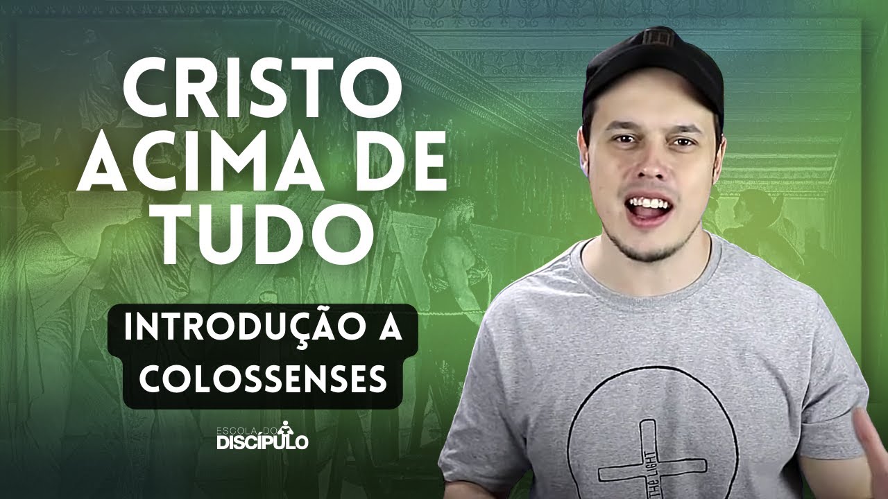 Cristo Acima de Tudo | Colossenses