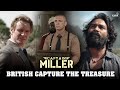 Captain Miller (Tamil) | British Capture the Treasure | Dhanush | Priyanka Mohan | Lyca Productions