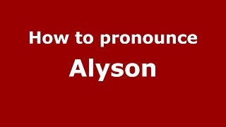 How to pronounce Alyson