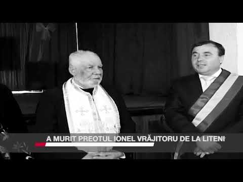 PRIEST IONEL VRAJITORU FROM LITENI DIED
