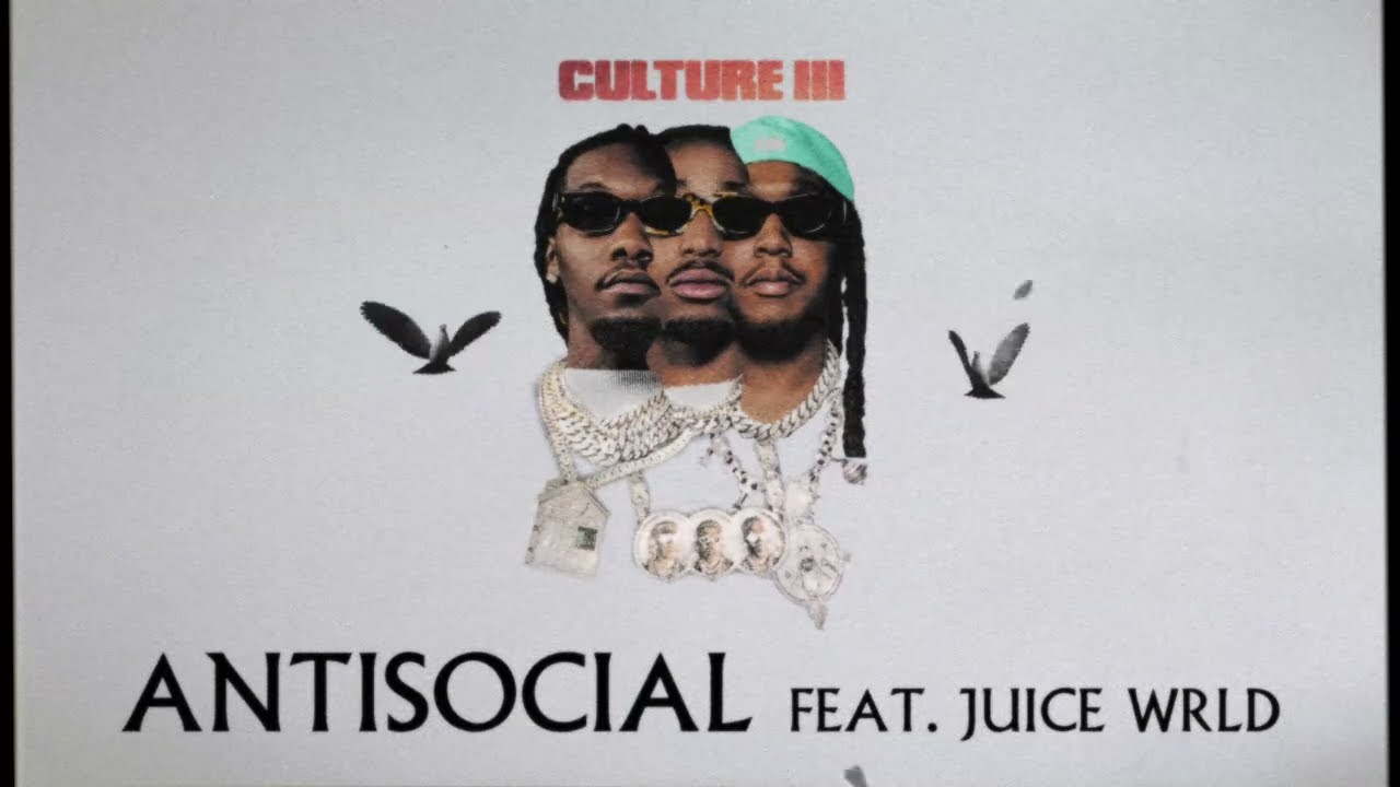 ANTI SOCIAL LYRICS - MIGOS - JUICE WRLD - CULTURE III ANTI SOCIAL LYRICS - MIGOS - JUICE WRLD - CULTURE III