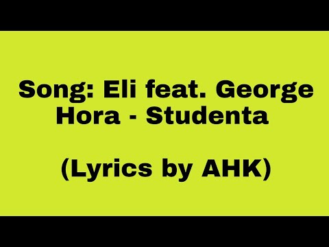 AHK: Eli feat. George Hora - Studenta (Lyrics by AHK)
