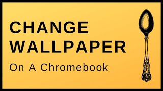 How To Change Wallpaper On A Chromebook