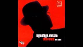 Big George Jackson - If I Could Change