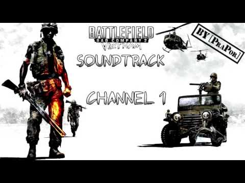 Battlefield Bad Company 2 Vietnam FULL Soundtrack — Channel 1 [REUPLOAD]