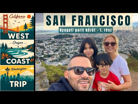 San Francisco – tényleg olyan különleges, mint mondják? Így indult a nyugati parti körutunk. 