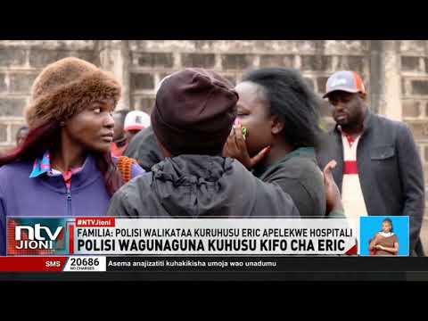 Idara ya Polisi yasema kuwa uchunguzi wa madai ya kifo ya Eric Otieno umechukuliwa na IPOA