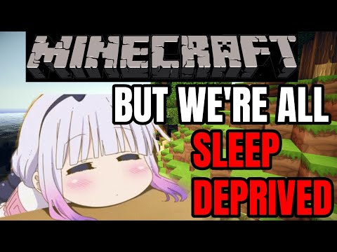 Sleep Deprived Minecraft