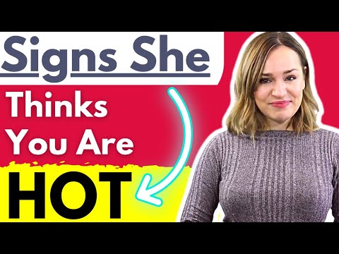 24 Signs She Thinks You Are Hot - If A Woman Does THIS She Thinks You're Attractive