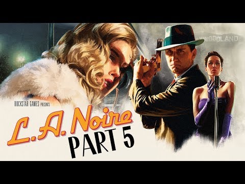 LA Noire Remastered Walkthrough - Part 5 [No Commentary]