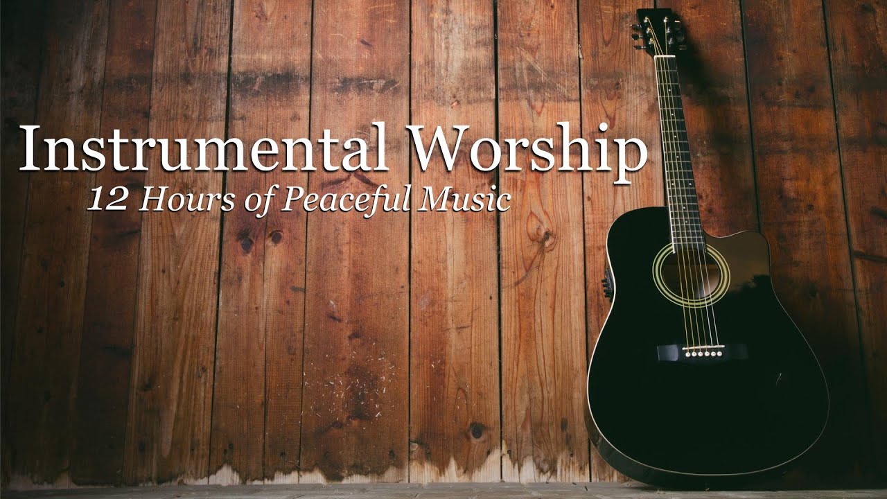 Worship Guitar - 12 Hours of Top Worship Songs!