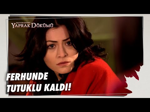 Ferhunde, Hapiste Zorbalanıyor! - Yaprak Dökümü Özel Bölüm