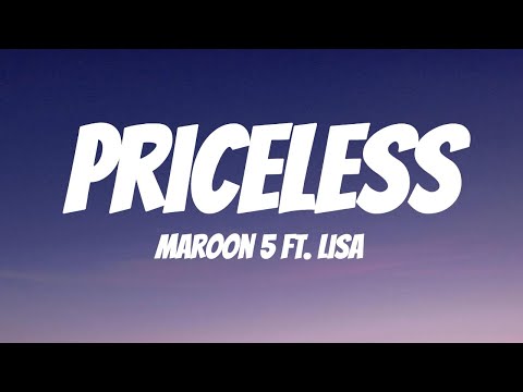 Maroon 5 - Priceless ft . LISA | Lyrics