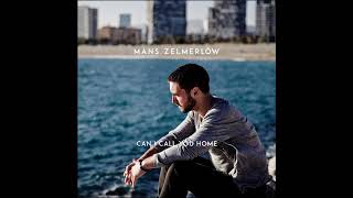 Måns Zelmerlöw - Can I Call You Home (Audio)