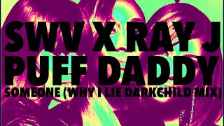 Download lagu SWV x Ray J x Puff Daddy - Someone (Why I Lie Darkchild Edit) mp3