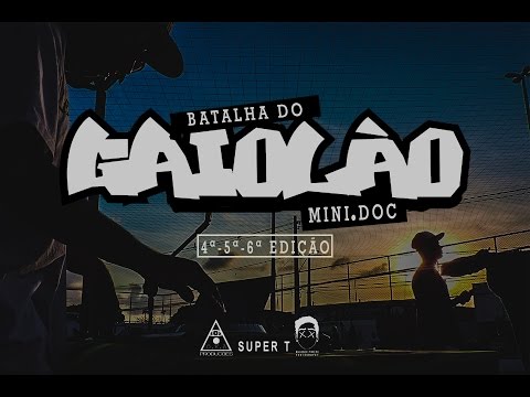 Mini Doc - Batalha do Gaiolão: (4º , 5º , 6º Edição 2015/2016)