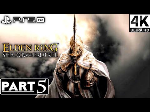 ELDEN RING SHADOW OF THE ERDTREE DLC Walkthrough - Part 5 | 4K Ultra 60FPS | PS5 Pro | No Commentary