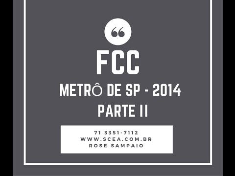 ANÁLISE DE PROVAS FCC - Metrô-SP - 2014 -  Rose Sampaio