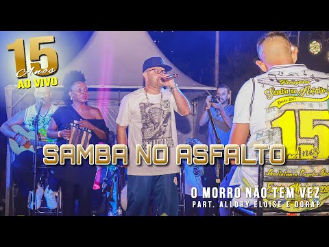 O Morro Não Tem Vez - [Samba no Asfalto 15 Anos – Ao Vivo]