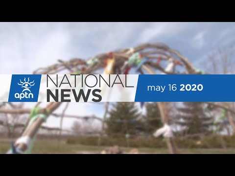 APTN National News May 16, 2020 | Weekend Newscast