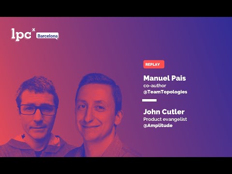 (EN) LPCx - High performing organisations  - by Manuel Pais & John Cutler