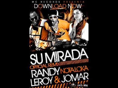 leroy ft. jomar , randy - su mirada (official remix)