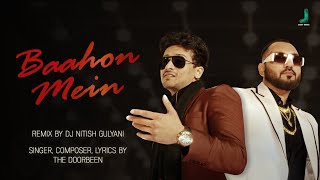 Baahon Mein (Remix) – DJ Nitish Gulyani | The Doorbeen | Jjust Music