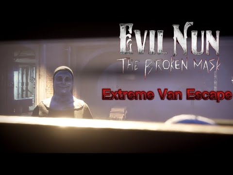 Evil Nun The Broken Mask Extreme Mode Van Escape Full gameplay