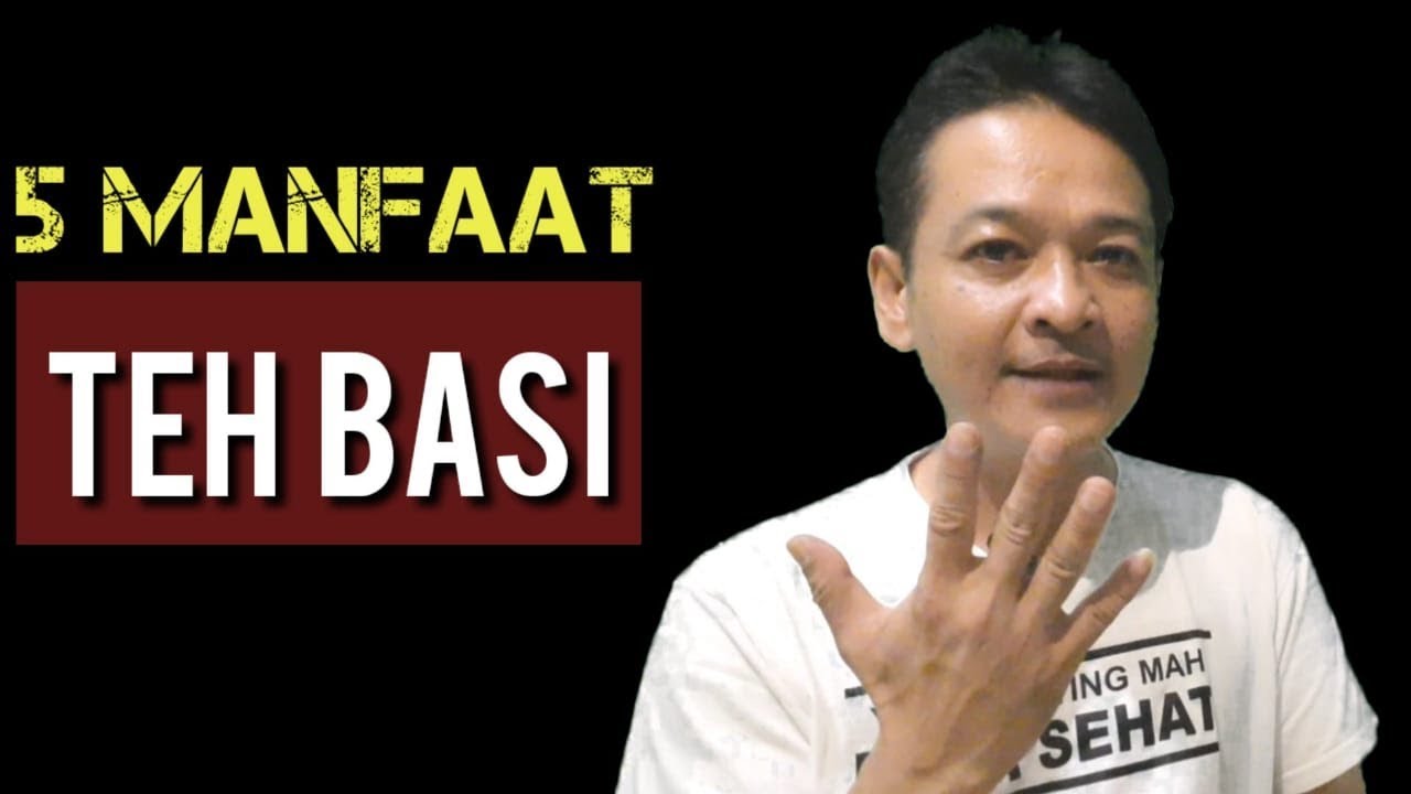 Manfaat Teh Basi Untuk Kesehatan