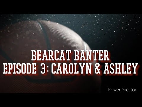 Bearcat Banter: Episode 3 - Carolyn Ho & Ashley Collins