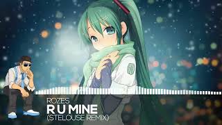 【Future】Rozes - R U MINE (StéLouse Remix)