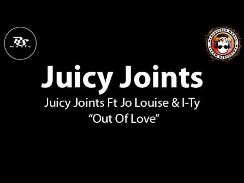 Juicy Joints / Riplash & Sus Ft Jo Louise & I-Ty - Out Of Love (Original UK Garage / Bassline Mix)