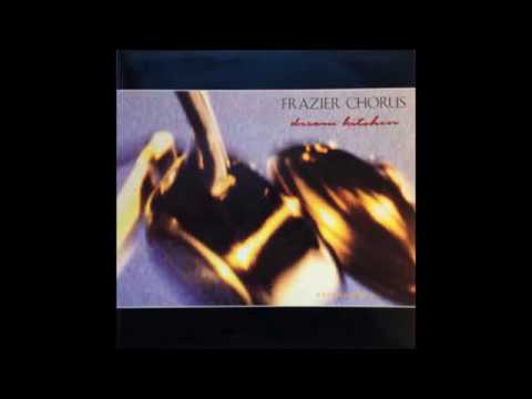 Frazier Chorus - Dream Kitchen (12' Mix)