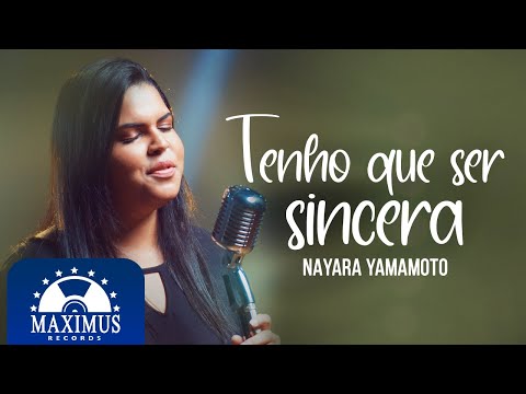 Nayara Yamamoto | Tenho Que Ser Sincera | (Maximus Records Video Oficial)