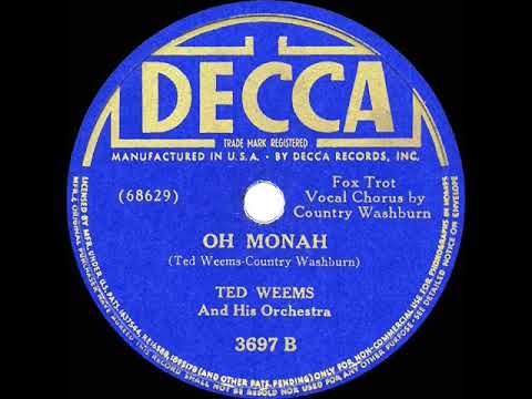 1941 Ted Weems - Oh Monah (Country Washburn & band, vocal)