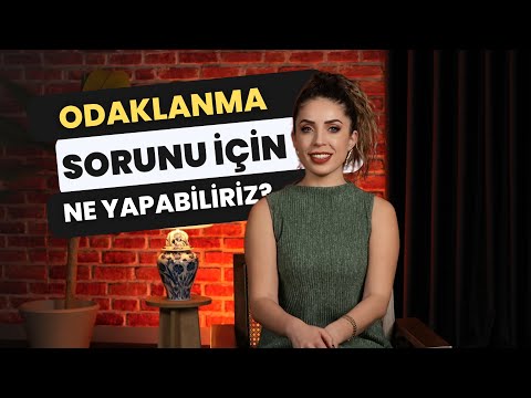 Neden odaklanamıyoruz? Odaklanmak için Kolay Teknikler