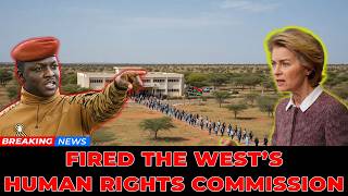 Traoré Just FIRED the West’s Human Rights Commission in Burkina Faso. Sovereignty Strike Hits Hard!