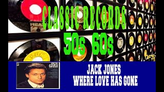 JACK JONES - WHERE LOVE HAS GONE