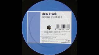Alpha Breed - Beyond The Moon (Freejack's Progress Mix)