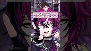 【NIJISANJI EN】What would Ver's evil persona be?