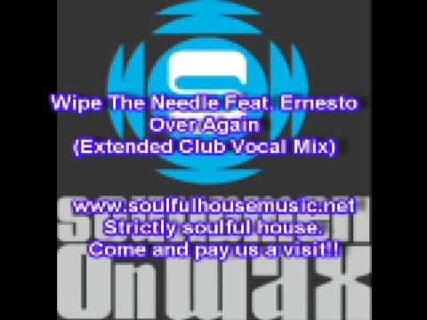 Wipe The Needle Feat  Ernesto Over Again (Extened Club Vocal Mix)
