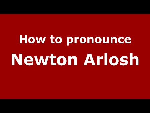 How to pronounce Newton Arlosh (English/UK) - PronounceNames.com