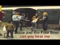 Willie and the Poor Boys - can you hear me 